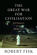 The Great War of Civilization: The Conquest of the middle East