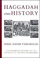 Haggadah and History: A Panorama in Facsimile of Five Centuries of the Printed Haggadah