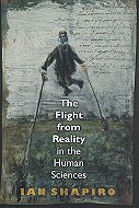 The flight from Reality in the human Sciences