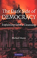 The Dark Side of Democracy: Explaining Ethnic Cleansing