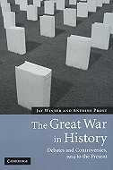 The Great War in History: Debates and Controversies, 1914 to the Present