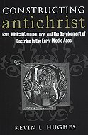 Constructing Antichrist: Paul, Biblical Commentary, and the Development of Doctrine in the Early Middle Ages