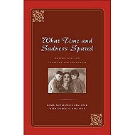 What Time and Sadness Spared: <br>Mother and Son Confront the Holocaust