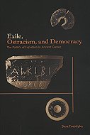 Exile, Ostracism, and Democracy:<br> The Politics of Expulsion in Ancient Greece