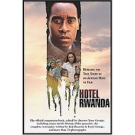 Hotel Rwanda:<br> Bringing the True Story of an African Hero to Film