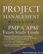 Project Management Workbook and PMP�/ CAPM � Exam Study Guide