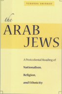 The Arab Jews: A Postcolonial Reading of<br> Nationalism, Religion, and Ethnicity
