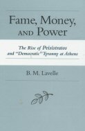 Fame, Money, and Power : the rise of Peisistratos and 