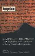 A  Farewell to the Yahwist? : The Composition of the Pentateuch in Recent European Interpretation 