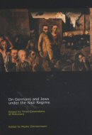 On Germans and Jews under the Nazi Regime: Essays by Three Generations of Historians