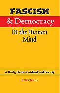 Fascism & Democracy in the Human Mind: A Bridge Between Mind and Society 