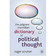 The Palgrave Macmillan Dictionary of Political Thought <br>3rd Edition.
