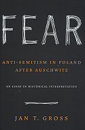 Fear: Anti-Semitism in Poland After Auschwitz - An Essay in Historical Interpretation