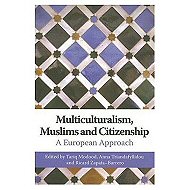 Multiculturalism, Muslims and Citizenship: A European Approach