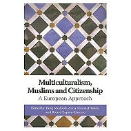 Multiculturalism, Muslims and Citizenship: A European Approach