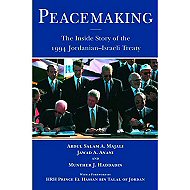Peacemaking: The Inside Story of the 1994<br> Jordanian-Israeli Treaty