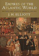 Empires of the Atlantic World: Britain and Spain in America, 1492-1830