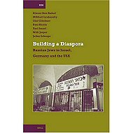 Building a Diaspora: Russian Jews in Israel, Germany and the USA