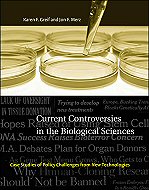 Current Controversies in the Biological Sciences <br> Case Studies of Policy Challenges from New Technologies