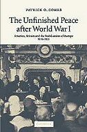 The unfinished Peace after World War I: America, Britain <br>and the Stabilization of Europe, 1919-1932