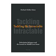Tackling the Intractable: Palestinian Refugees and<br> the Search for Middle East Peace