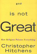 God is not Great: How Religion Poisons Everything