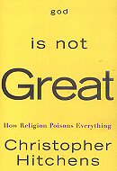 God is not Great: How Religion Poisons Everything