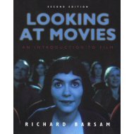 Looking at Movies: An Introduction to  Film<br> Second Edition