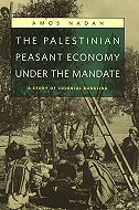 The Palestinian Peasant Economy Under the Mandate: A Story of Colonial Bungling