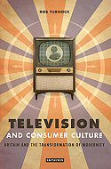 Television and Consumer Culture: Britain and the Transformation of Modernity