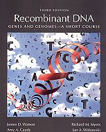 Recombinant DNA: Genes and Genomes - A Short Course <br>Third Edition