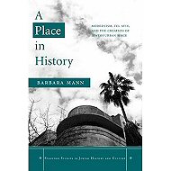 A Place in History: Modernism, Tel Aviv, <br>and the Creation of Jewish Urban Space