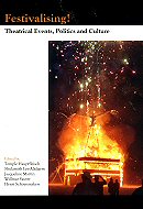 Festivalising: Theatrical Events, Politics and Culture
