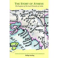 The Story of Athens: The Fragments of the Local Chronicle of Attika