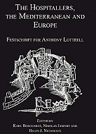 The Hospitallers, The Mediterranean and Europe:<br> Festschrift for Anthony Luttrell