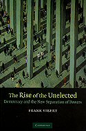 The Rise of the Unelected: <br>Democracy and the New Separation of Powers