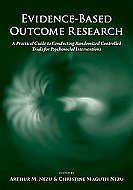 Evidence-Based Outcome Research: A practical Guide<br> to Conducting Randomized Controlled Trials for Psychological Interventions