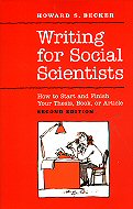 Writing for Social Scientists: <br>How to Start and Finish your Thesis, Book, or Article <br> Second Edition