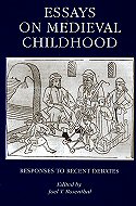 Essays on Medieval Childhood: Responses to Recent Debates