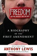 Freedom to the Thought that we Hate: <br>A Biography of the First Amendment
