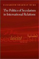 The Politics of Secularism in International Relations