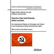 Fascism Past and Present, West and East: An International Debate on Concepts and Cases in the Comparative Study of the Extreme Right