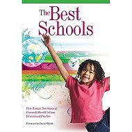 The Best Schools: How Human Development Research Should Inform Educational Practice