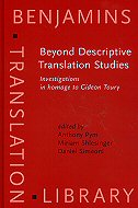 Beyond Descriptive Translation Studies: <br>Investigations in homage to Gideon Toury