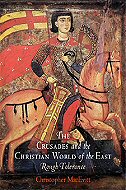 The Crusades and the Christian World of the East: <br>Rough Tolerance