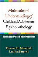 Multicultural Understanding of Child and Adolescent Psychology: Implications for Mental Health Assessment