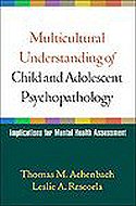 Multicultural Understanding of Child and Adolescent Psychology: Implications for Mental Health Assessment