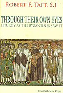 Through Their own Eyes: Liturgy as the Byzantines Saw it