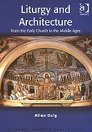 Liturgy and Architecture: <br>From the Early Church to the Middle Ages