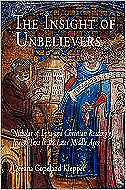The Insights of the unbelievers: Nicholas of Lyra and<br> Christian Reading of Jewish Text in the Later Middle Ages 